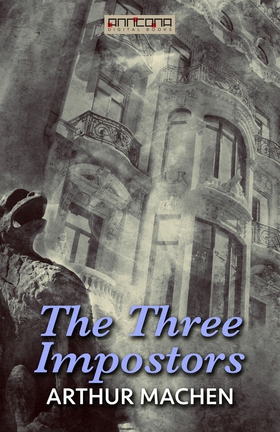 The Three Impostors (e-bok) av Arthur Machen