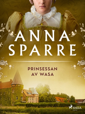 Prinsessan av Wasa (e-bok) av Anna Sparre