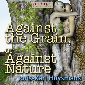 Against the Grain or Against Nature (ljudbok) a
