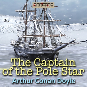 The Captain of the Pole Star, and Other Tales (