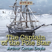 The Captain of the Pole Star, and Other Tales
