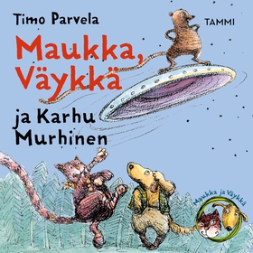 Maukka, Väykkä ja Karhu Murhinen (ljudbok) av T