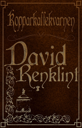 Kopparkaffekvarnen (e-bok) av David Renklint