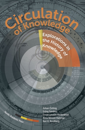 Circulation of Knowledge : Explorations in the 