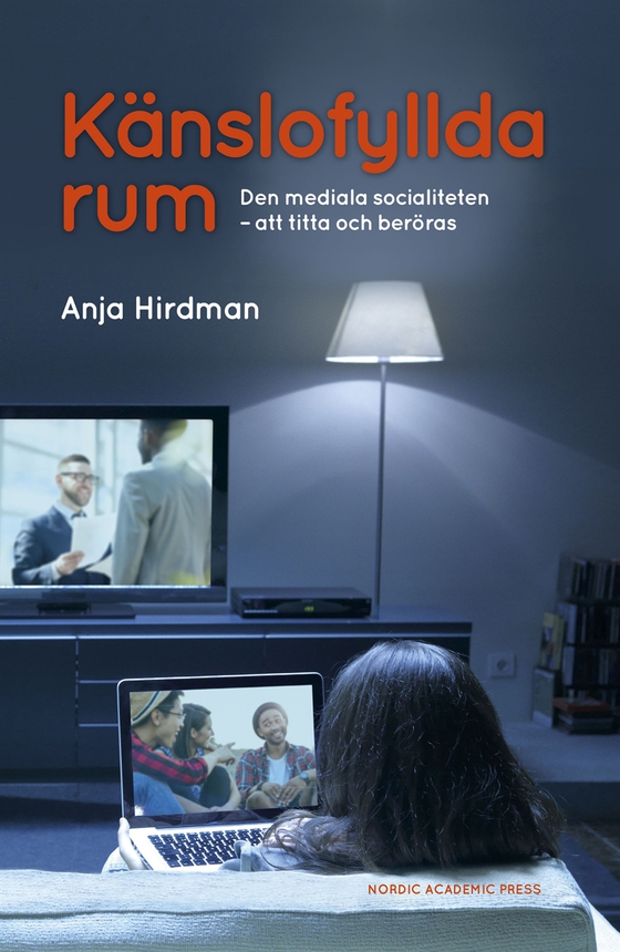 Känslofyllda rum : Den mediala socialiteten – att titta och beröras