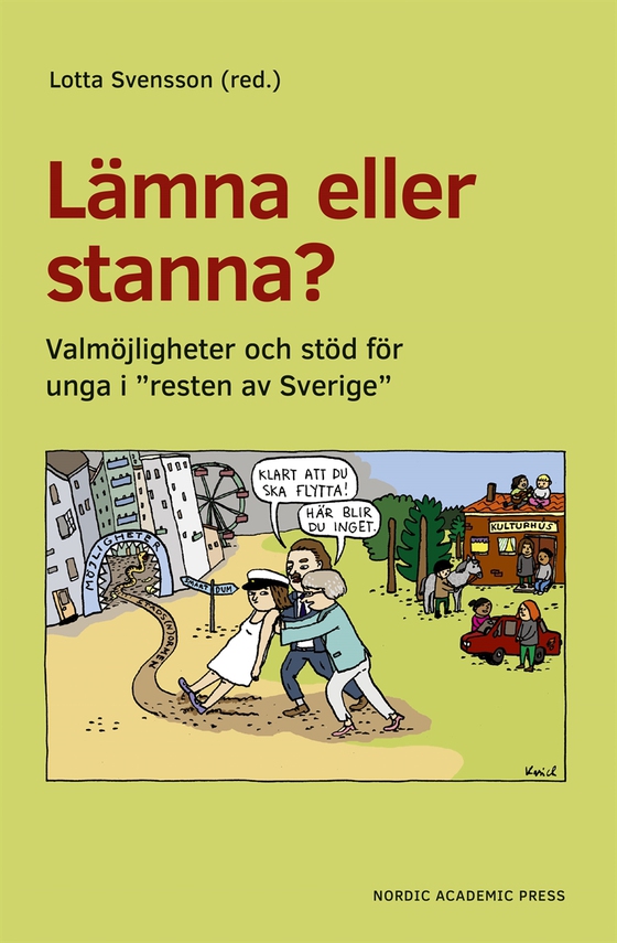 Lämna eller stanna? : Valmöjligheter och stöd för unga i "resten av Sverige"