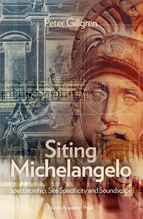 Siting Michelangelo : Spectatorship, Site Speci