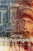 Siting Michelangelo : Spectatorship, Site Specificity and Soundscape