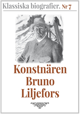 Klassiska biografier 7: Konstnären Bruno Liljef