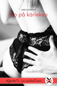 Tro på kärleken - Kapitel 4 (e-bok) av Lars Olo