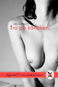 Tro på kärleken - Kapitel 7 (e-bok) av Lars Olo