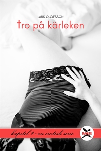 Tro på kärleken - Kapitel 9 (e-bok) av Lars Olo