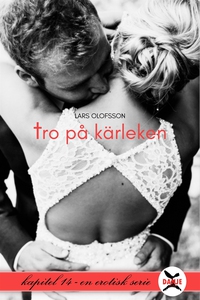 Tro på kärleken - Kapitel 14 (e-bok) av Lars Ol