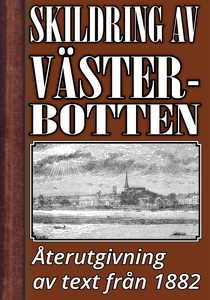 Skildring av Västerbotten – Återutgivning av te