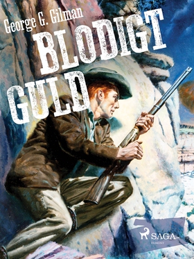 Blodigt guld (e-bok) av George G. Gilman