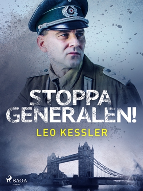 Stoppa generalen! (e-bok) av Leo Kessler