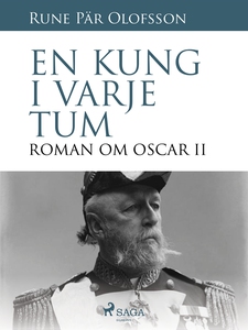 En kung i varje tum : roman om Oscar II (e-bok)
