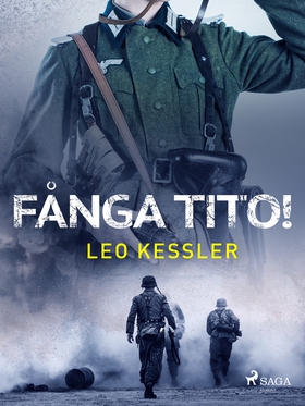 Fånga Tito! (e-bok) av Leo Kessler