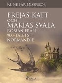 Frejas katt och Marias svala : roman från 900-talets Normandie