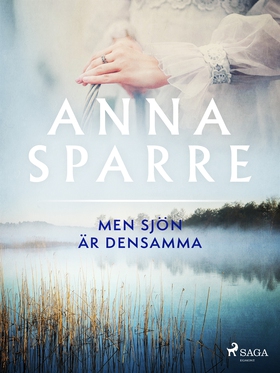 Men sjön är densamma (e-bok) av Anna Sparre