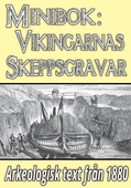 Minibok: Vikingarnas skeppsgravar – Återutgivning av text från 1880