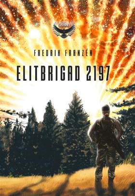 Elitbrigad 2197 (e-bok) av Fredrik Franzén