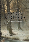 Kaaren kertomus: Ensimmäinen osa