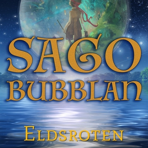 Sagobubblan : Eldsroten (ljudbok) av Mikael Ros