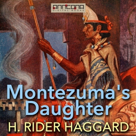 Montezuma's Daughter (ljudbok) av H. Rider Hagg