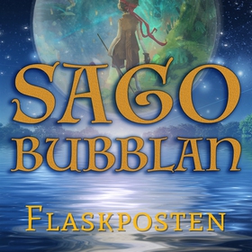 Sagobubblan : Flaskposten (ljudbok) av Mikael R