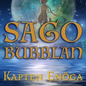 Sagobubblan : Kapten Enöga (ljudbok) av Cecilia