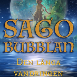 Sagobubblan : Den långa vandringen (ljudbok) av