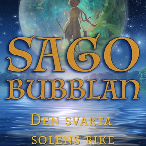 Sagobubblan : Den svarta solens rike (ljudbok)