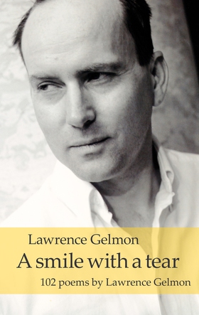 A smile with a tear: 102 poems by Lawrence Gelm