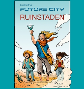 Future city 1: Ruinstaden (ljudbok) av Lise Bid