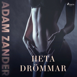 Heta drömmar (ljudbok) av Adam Zander