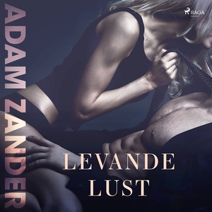 Levande lust (ljudbok) av Adam Zander