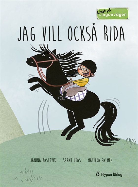 Livat på Lingonvägen. Jag vill också rida!