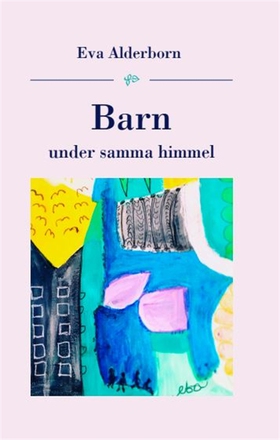 Barn under samma himmel (e-bok) av Eva Alderbor