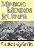Minibok: Skildring av Mexikos ruinstäder år 1884