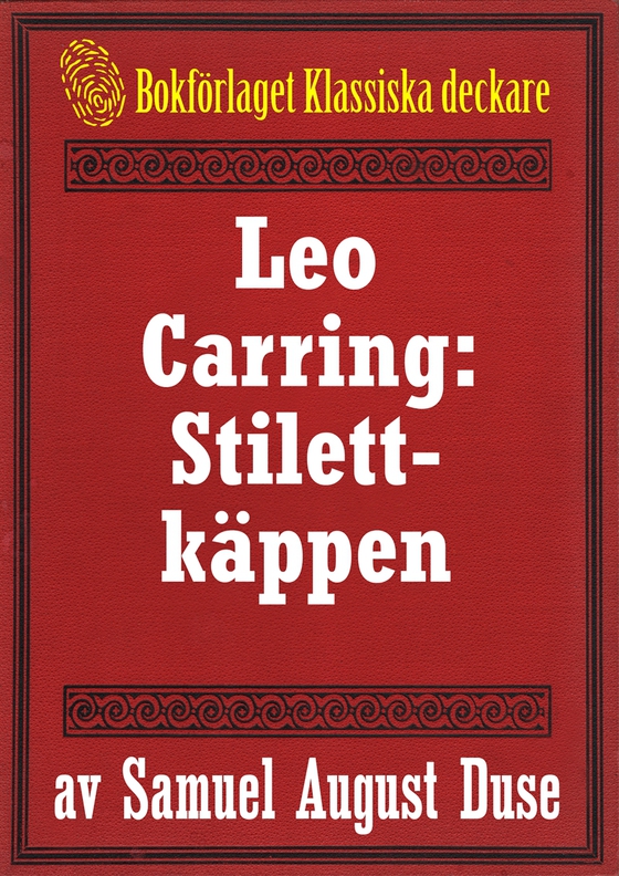 Stilettkäppen. Privatdetektiven Leo Carrings märkvärdiga upplevelser.  Återutgivning av text från 1927