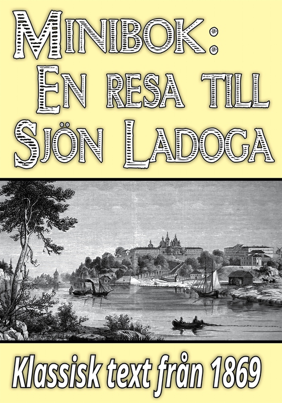 Minibok: En resa till sjön Ladoga år 1868 – Återutgivning av historisk text