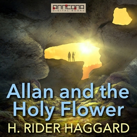 Allan and the Holy Flower (ljudbok) av H. Rider