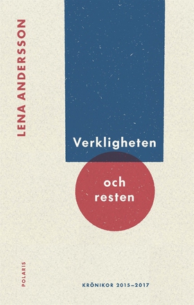 Verkligheten och resten (e-bok) av Lena Anderss