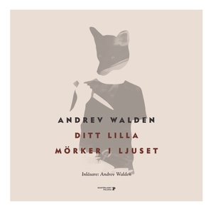 Ditt lilla mörker i ljuset (ljudbok) av Andrev