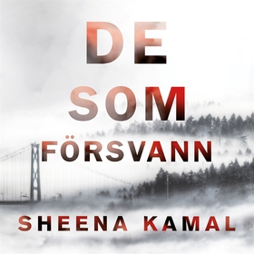 De som försvann (ljudbok) av Sheena Kamal