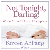 Not Tonight, Darling! When Sexual Desire Disappears
