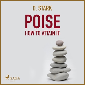 Poise - How To Attain It (ljudbok) av D. Stark