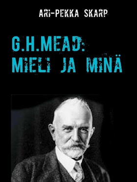 G.H.Mead: Mieli ja minä: Mielen dialoginen rake