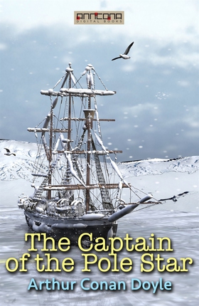 The Captain of the Pole Star, and Other Tales (